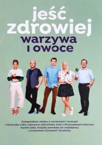 Jeść zdrowiej. Warzywa i owoce