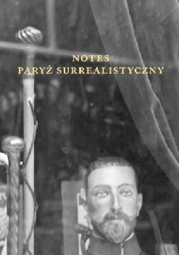 Notes. Paryż surrealistyczny