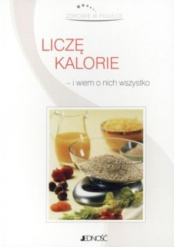 Liczę kalorie i wiem o nich wszystko
