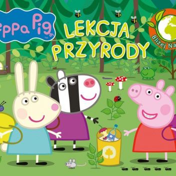 Świnka Peppa. Bliżej natury. Lekcja przyrody