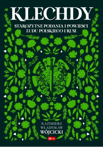 Klechdy. Starożytne podania i powieści ludu polskiego i Rusi