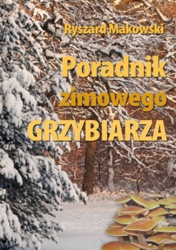 Poradnik zimowego grzybiarza