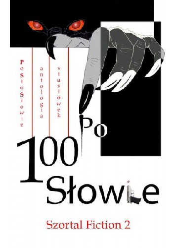 Po 100 słowie. Szortal Fiction 2