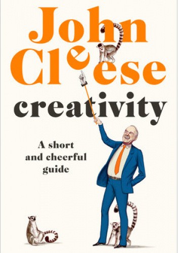 Creativity: A Short and Cheerful Guide