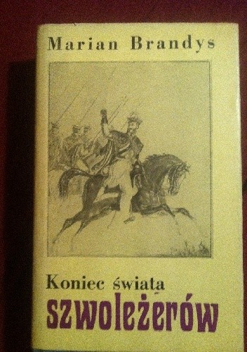 Koniec swiata szwoleżerów  Część V Nieboska komedia * Odejścia i powroty