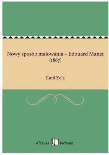 Nowy sposób malowania - Edouard Manet