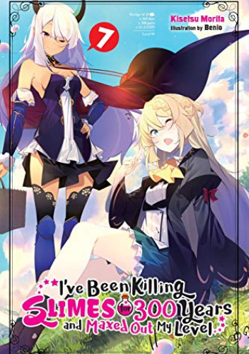 I've Been Killing Slimes for 300 Years and Maxed Out My Level, Vol. 7 (light novel)