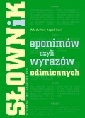 Słownik eponimów, czyli wyrazów odimiennych
