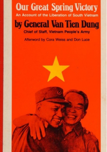 Our Great Spring Victory: An Account of the Liberation of South Vietnam
