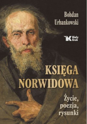 Księga Norwidowa. Życie, poezja, rysunki.