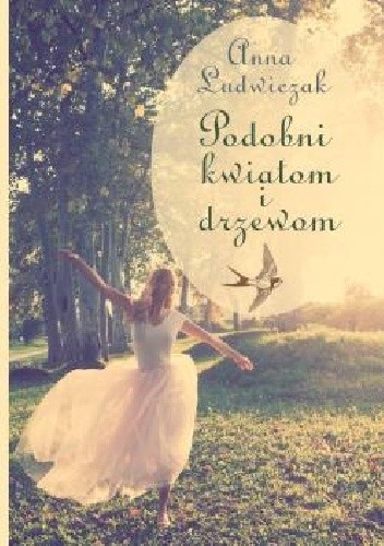 Podobni kwiatom i drzewom