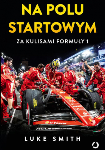 Na polu startowym. Za kulisami Formuły 1