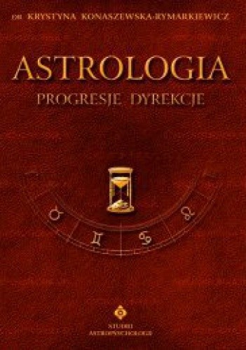 Astrologia  - Progresje dyrekcje. Tom IV