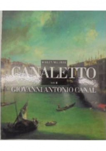Canaletto – Giovanni Antonio Canal