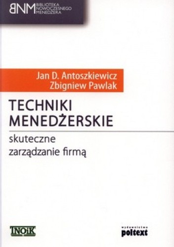 Techniki menedżerskie. Skuteczne zarządzanie firmą