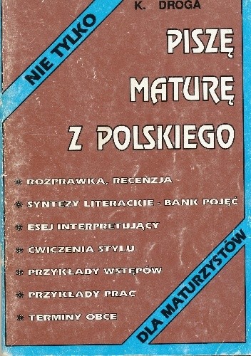 Piszę maturę z polskiego - nie tylko dla maturzystów