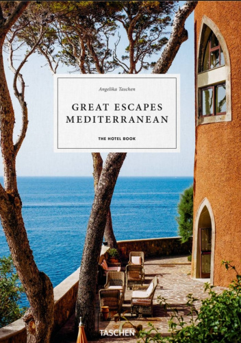 Great Escapes Mediterranean. The Hotel Book