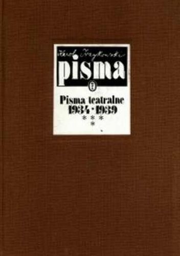 Pisma teatralne. Tom 4: 1934-1939