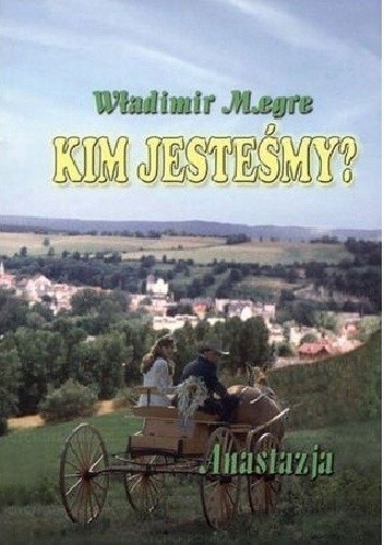 Anastazja. Kim jesteśmy?