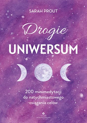 Drogie Uniwersum 200 minimedytacji do natychmiastowego osiągania celów