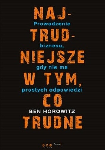 Najtrudniejsze w tym co trudne. Prowadzenie biznesu gdy nie ma łatwych odpowiedzi
