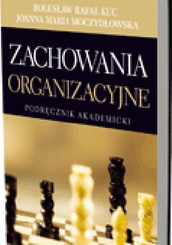 Zachowania organizacyjne. Podręcznik akademicki
