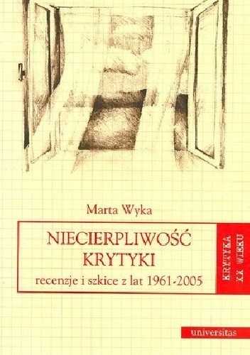 Niecierpliwość krytyki. Recenzje i szkice z lat 1961-2005