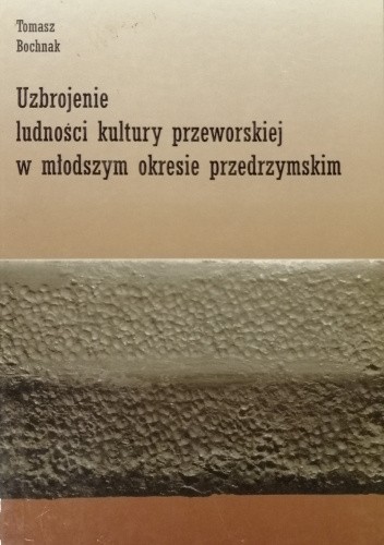 Uzbrojenie ludności kultury przeworskiej w młodszym okresie przedrzymskim