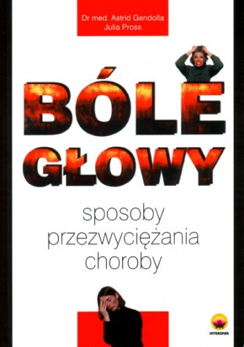 Bóle głowy. Sposoby przezwyciężania choroby