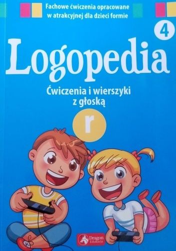 Logopedia 4. Ćwiczenia i wierszyki z głoską r