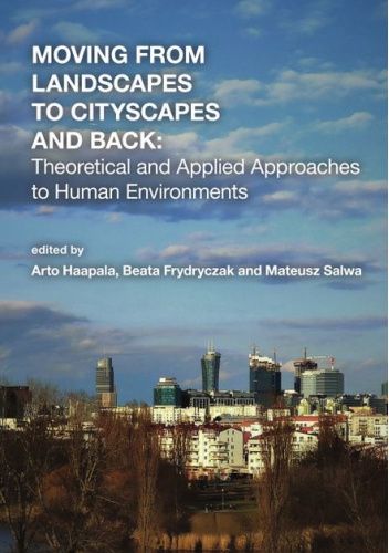 Moving from landscapes to cityscapes and back. Theoretical and applied approaches to human environments
