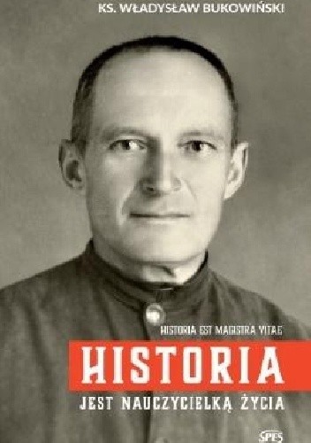 Historia jest nauczycielką życia