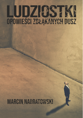 Ludziostki. Opowieści zbłąkanych dusz