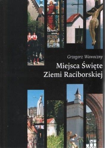 Miejsca święte ziemi Raciborskiej