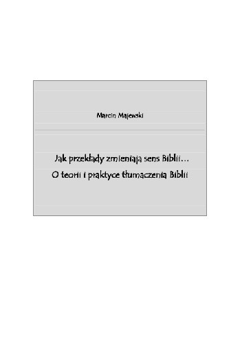 Jak przekłady zmieniają sens Biblii… O teorii i praktyce tłumaczenia Biblii