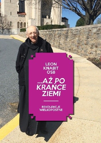 Aż po krańce ziemi. Rekolekcje wielkopostne