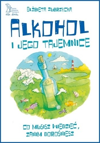 Alkohol i jego tajemnice. Co musisz wiedzieć, zanim dorośniesz
