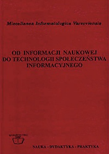Od informacji naukowej do technologii społeczeństwa informacyjnego