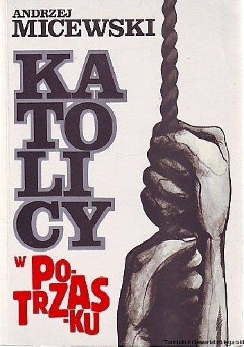 Katolicy w potrzasku. Wspomnienia z peryferii polityki