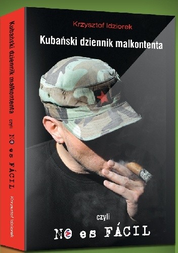 Kubański dziennik malkontenta czyli No es fácil