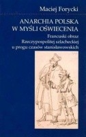 Anarchia polska w myśli oświecenia. Francuski obraz Rzeczypospolitej szlacheckiej u progu czasów stanisławowskich