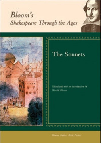 Bloom's Shakespeare Through the Ages: The Sonnets