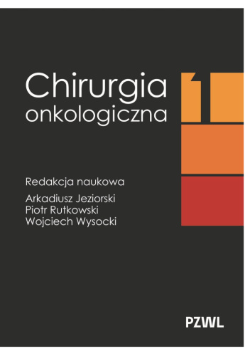 Chirurgia onkologiczna. Tom 1