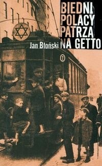 Biedni Polacy patrzą na Getto