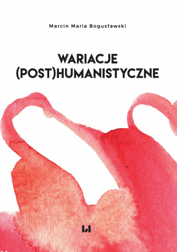 Wariacje (post)humanistyczne