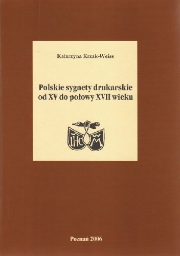 Polskie sygnety drukarskie od XV do połowy XVII wieku