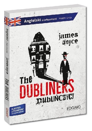 Angielski. The Dubliners = Dublińczycy. Poziom B2-C1
