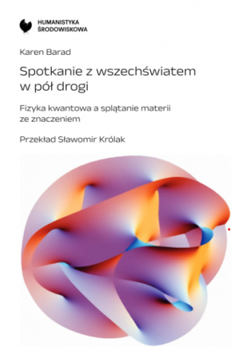 Spotkanie z wszechświatem w pół drogi. Fizyka kwantowa a splątanie materii ze znaczeniem