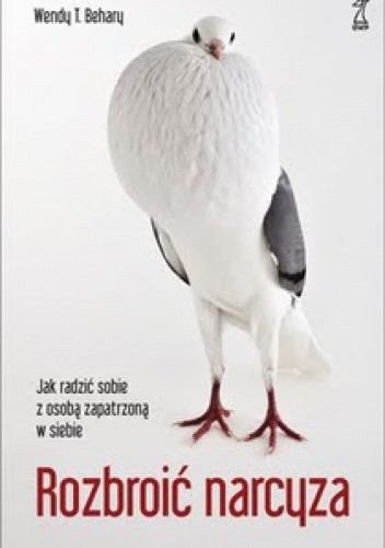 Rozbroić narcyza. Jak radzić sobie z osobą zapatrzoną w siebie