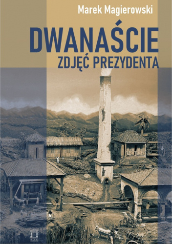 Dwanaście zdjęć prezydenta